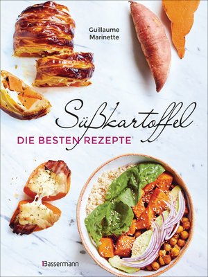 cover image of Süßkartoffel--die besten Rezepte für Püree, Pommes, Bowls, Currys, Suppen, Salate, Chips und Dips. Glutenfrei